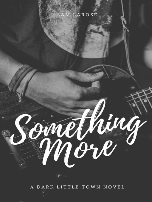 Title details for Something More by Sam LaRose - Available